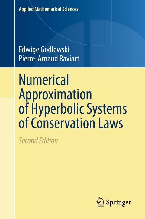 Numerical Approximation of Hyperbolic Systems of Conservation Laws -  Edwige Godlewski,  Pierre-Arnaud Raviart