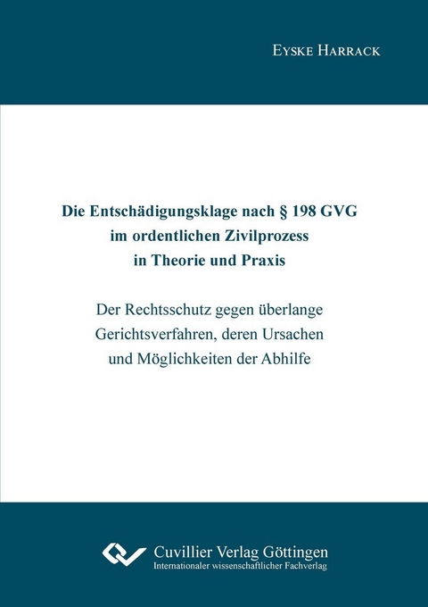 Die Entschädigungsklage nach § 198 GVG im ordentlichen Zivilprozess  in Theorie und Praxis -  Eyske Harrack