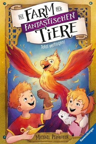 Die Farm der fantastischen Tiere, Band 3 - Total verflogen!