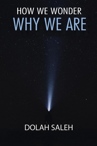 How We Wonder Why We Are