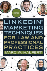 LinkedIn(R) Marketing Techniques for Law and Professional Practices, Second Edition - Marc W. Halpert