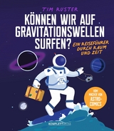 K&ouml;nnen wir auf Gravitationswellen surfen? - Tim Ruster
