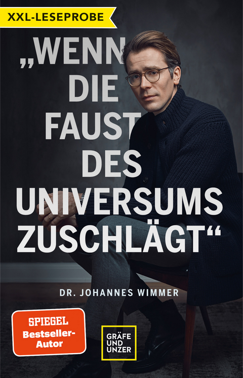 XXL-Leseprobe: Wenn die Faust des Universums zuschl&auml;gt - Dr. med. Johannes Wimmer