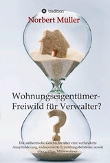 Wohnungseigent&uuml;mer- Freiwild f&uuml;r Verwalter? -  Norbert M&uuml;ller