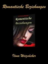 Romantische Beziehungen - Ilona Weizs&auml;cker