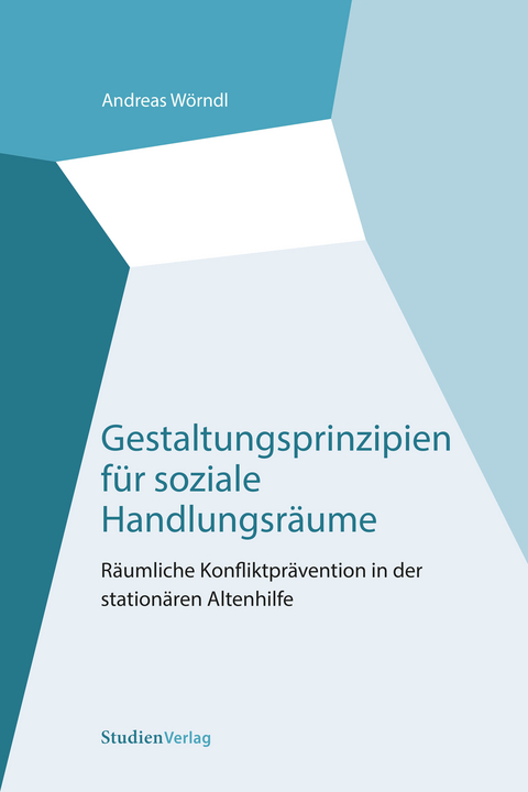 Gestaltungsprinzipien f&uuml;r soziale Handlungsr&auml;ume - Andreas W&ouml;rndl