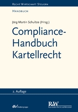 Compliance-Handbuch Kartellrecht - J&ouml;rg-Martin Schultze