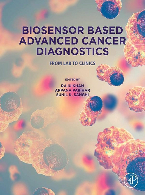Biosensor Based Advanced Cancer Diagnostics - 