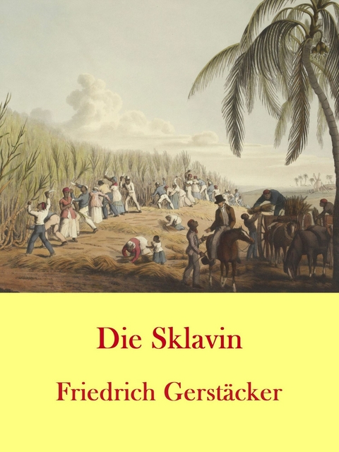 Die Sklavin -  Friedrich Gerst&auml;cker