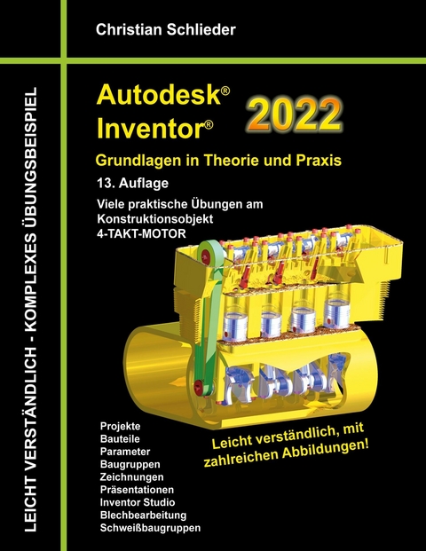 Autodesk Inventor 2022 - Grundlagen in Theorie und Praxis -  Christian Schlieder