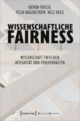 Wissenschaftliche Fairness - Katrin Frisch, Felix Hagenstr&ouml;m, Nele Reeg