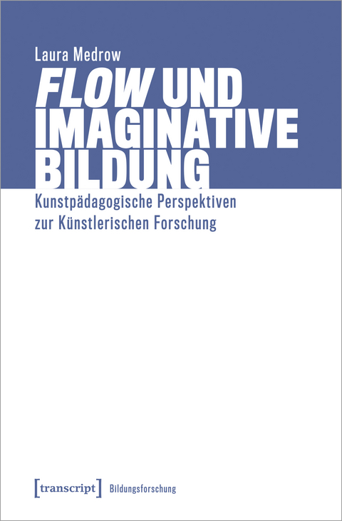 &raquo;Flow&laquo; und Imaginative Bildung - Laura Medrow