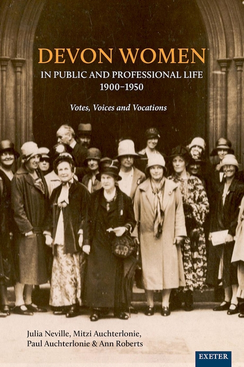 Devon Women in Public and Professional Life, 1900-1950 -  Mitzi Auchterlonie,  Paul Auchterlonie,  Julia Neville,  Ann Roberts,  Helen Turnbull