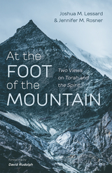 At the Foot of the Mountain - Joshua M. Lessard, Jennifer M. Rosner
