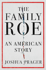 The Family Roe - Joshua Prager