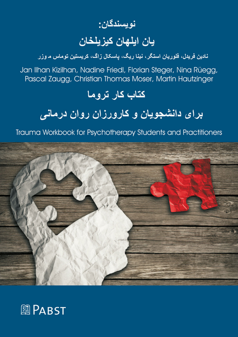 Trauma Workbook for Psychotherapy Students and Practitioners -  Jan Ilhan Kizilhan,  Nadine Friedl,  Florian Steger,  Nina Rüegg,  Pascal Zaugg,  Christian Thomas Moser