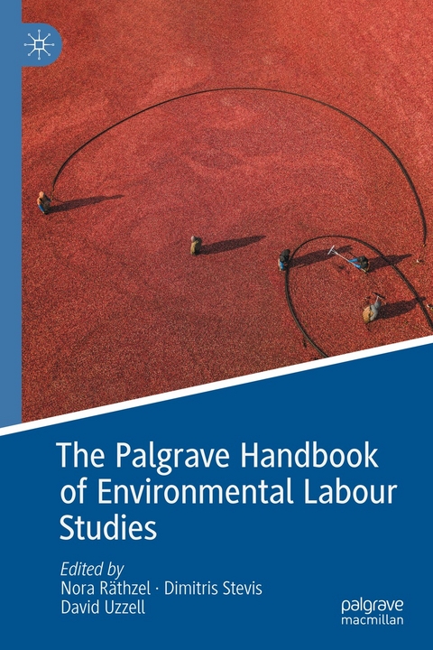 The Palgrave Handbook of Environmental Labour Studies - 