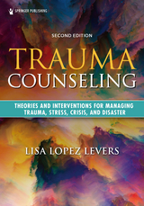 Trauma Counseling, Second Edition - Lisa L&oacute;pez Levers