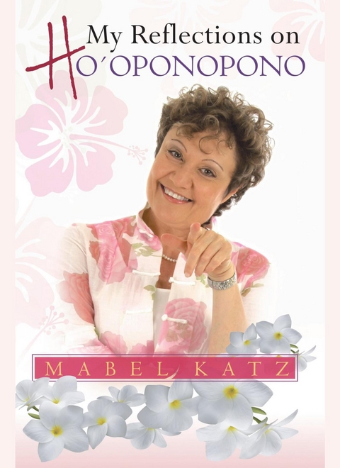 My Reflections on Ho'oponopono - Mabel Katz