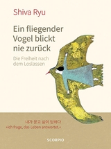 Ein fliegender Vogel blickt nie zur&uuml;ck -  Shiva Ryu