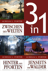 Die Nicolae-Saga Band 1-3: Nicolae-Zwischen den Welten/-Hinter den Pforten/-Jenseits der W&auml;lder (3in1-Bundle) - Aurelia L. Porter
