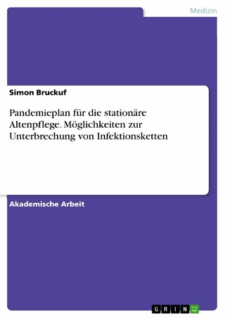 Pandemieplan für die stationäre Altenpflege. Möglichkeiten zur Unterbrechung von Infektionsketten
