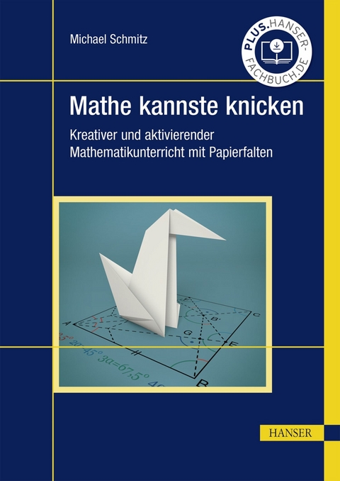 Mathe kannste knicken -  Michael Schmitz