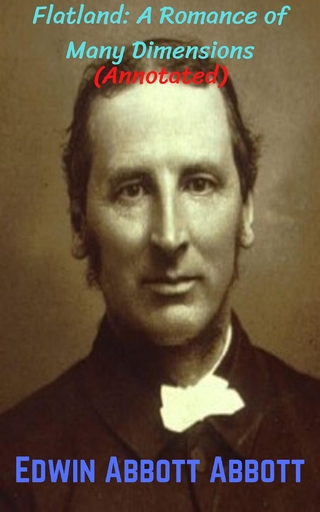 Flatland: A Romance of Many Dimensions (Annotated)