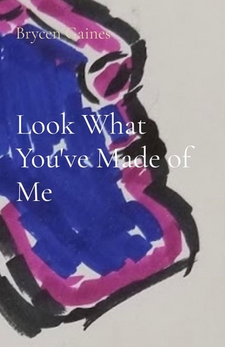 Look What You've Made of Me