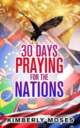 30 Days Praying For The Nations - Kimberly Moses