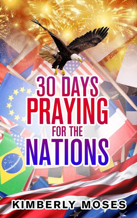30 Days Praying For The Nations - Kimberly Moses