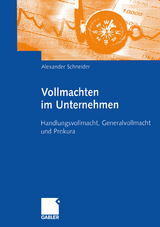 Vollmachten im Unternehmen - Alexander Schneider