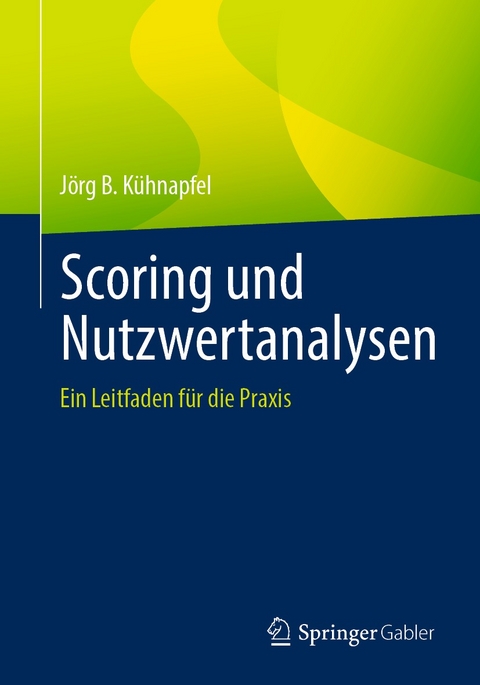 Scoring und Nutzwertanalysen -  J&ouml;rg B. K&uuml;hnapfel
