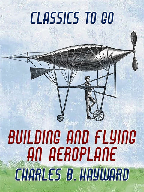Building And Flying An Aeroplane -  Charles B. Hayward
