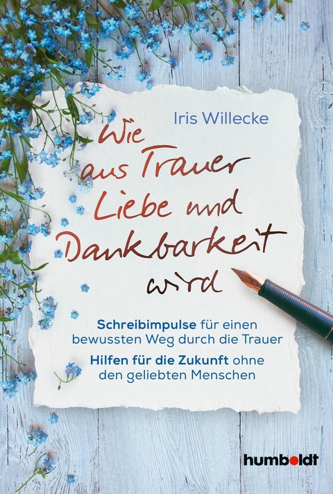 Wie aus Trauer Liebe und Dankbarkeit wird - Iris Willecke