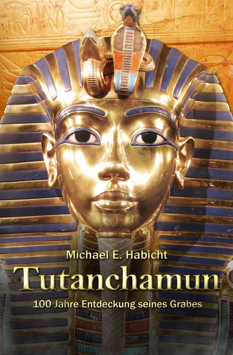 Tutanchamun -  Michael E. Habicht