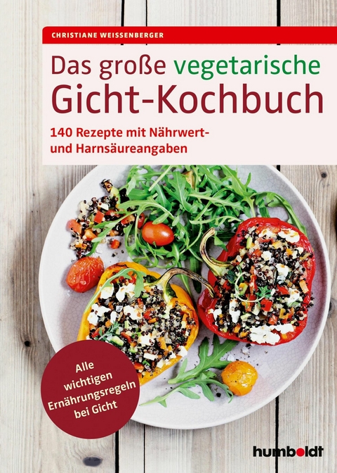 Das gro&szlig;e vegetarische Gicht-Kochbuch - Christiane Wei&szlig;enberger