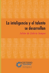 La inteligencia y el talento se desarrollan - Juli&aacute;n De  Zubir&iacute;a Samper