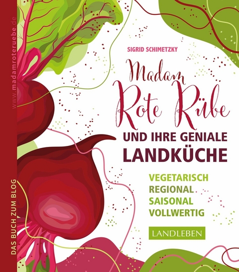 Madam Rote R&uuml;be und ihre geniale Landk&uuml;che -  Sigrid Schimetzky