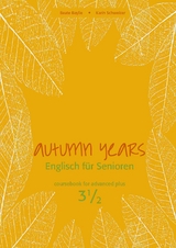 Autumn Years - Englisch f&uuml;r Senioren 3 1/2 - Advanced Plus - Coursebook - Beate Baylie, Karin Schweizer