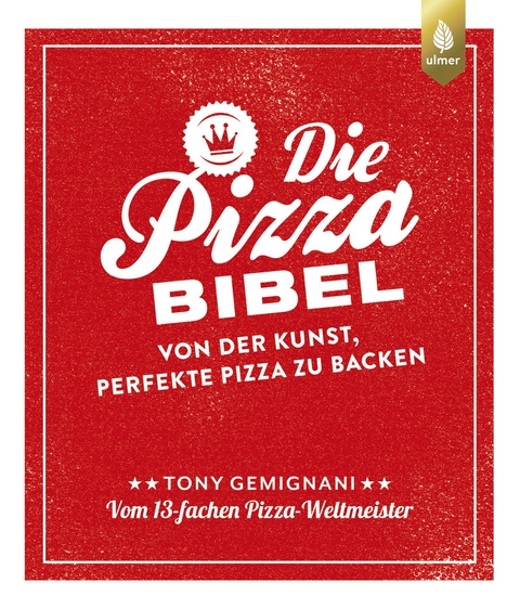 Die Pizza-Bibel - Tony Gemignani