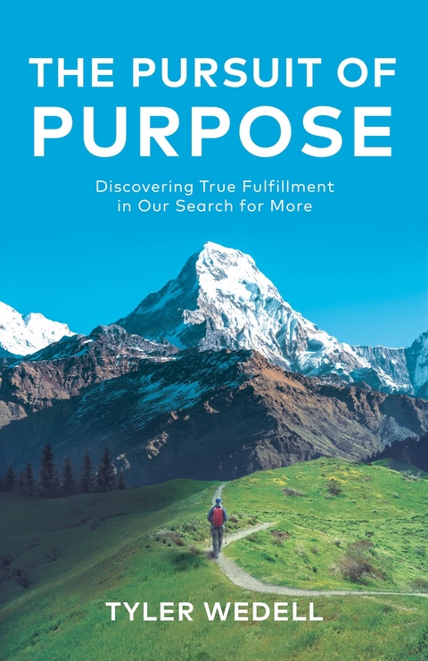 The Pursuit of Purpose - Tyler Wedell