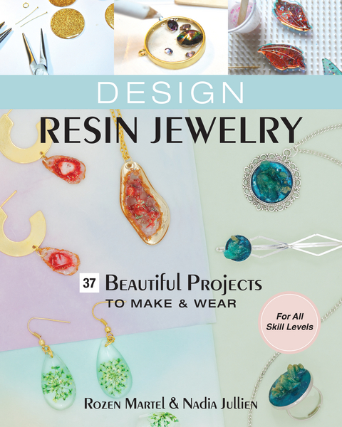 Design Resin Jewelry -  Nadia Jullien,  Rozen Martel
