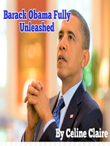 Barack Obama Fully Unleashed - Celine Claire