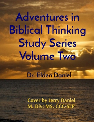 Adventures in Biblical Thinking Study Series Volume Two