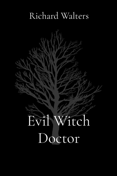 Evil Witch Doctor - Richard Walters