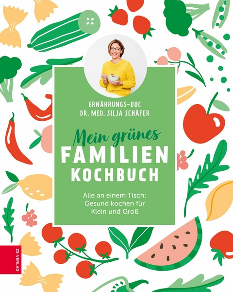 Mein gr&uuml;nes Familienkochbuch - Silja Sch&auml;fer