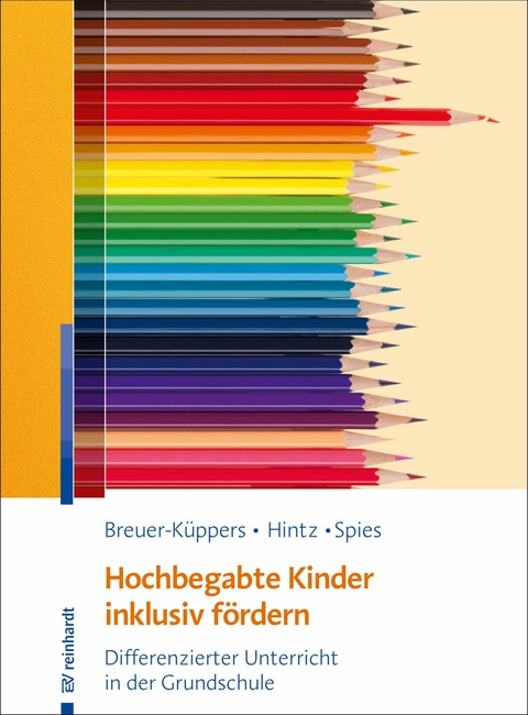 Hochbegabte Kinder inklusiv f&ouml;rdern - Petra Breuer-K&uuml;ppers, Anna-Maria Hintz, Mario Spies