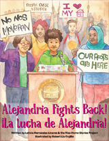 Alejandria Fights Back! / &iexcl;La Lucha de Alejandria! - Leticia Hern&aacute;ndez-Linares, The Rise-Home Stories Project