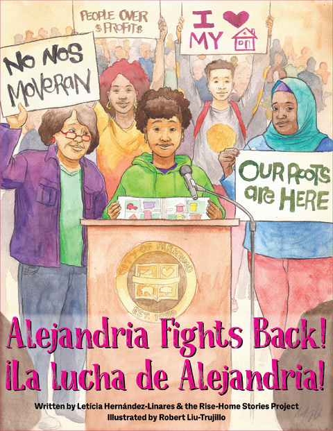 Alejandria Fights Back! / &iexcl;La Lucha de Alejandria! - Leticia Hern&aacute;ndez-Linares, The Rise-Home Stories Project